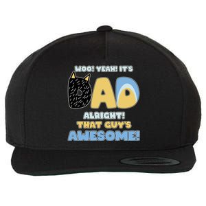 Fathers Day Woo Yeah Its Dad Alright That Guys Awesome Wool Snapback Cap