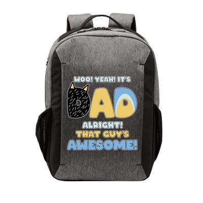 Fathers Day Woo Yeah Its Dad Alright That Guys Awesome Vector Backpack