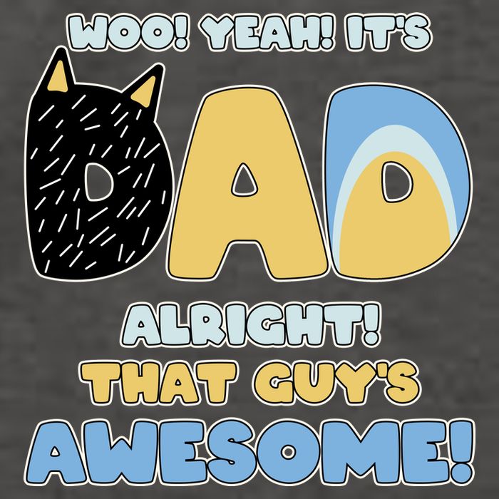 Fathers Day Woo Yeah Its Dad Alright That Guys Awesome Vector Backpack