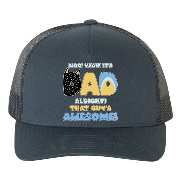 Fathers Day Woo Yeah Its Dad Alright That Guys Awesome Yupoong Adult 5-Panel Trucker Hat