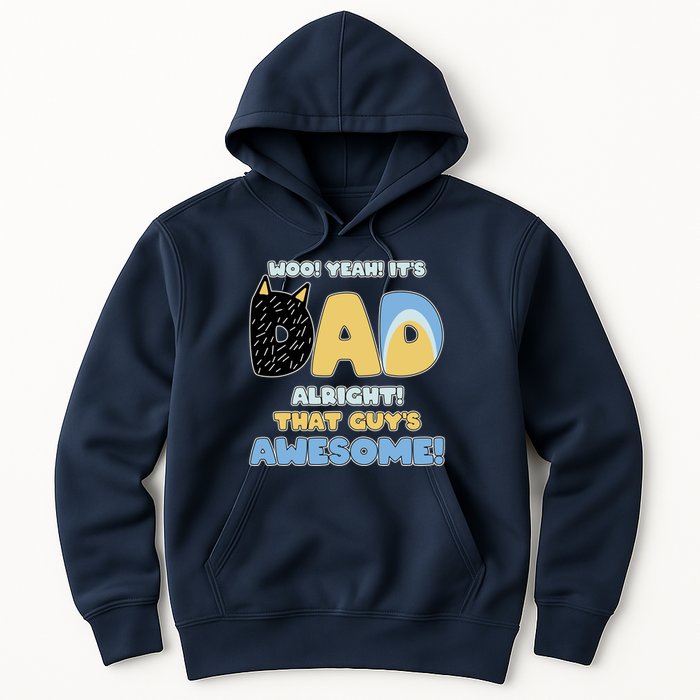 Fathers Day Woo Yeah Its Dad Alright That Guys Awesome Hoodie