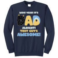 Fathers Day Woo Yeah Its Dad Alright That Guys Awesome Sweatshirt