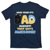 Fathers Day Woo Yeah Its Dad Alright That Guys Awesome T-Shirt