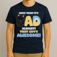 Fathers Day Woo Yeah Its Dad Alright That Guys Awesome T-Shirt