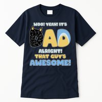 Fathers Day Woo Yeah Its Dad Alright That Guys Awesome Tall T-Shirt