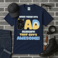 Fathers Day Woo Yeah Its Dad Alright That Guys Awesome Tall T-Shirt