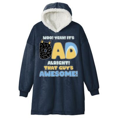 Fathers Day Woo Yeah Its Dad Alright That Guys Awesome Hooded Wearable Blanket
