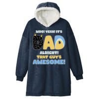 Fathers Day Woo Yeah Its Dad Alright That Guys Awesome Hooded Wearable Blanket