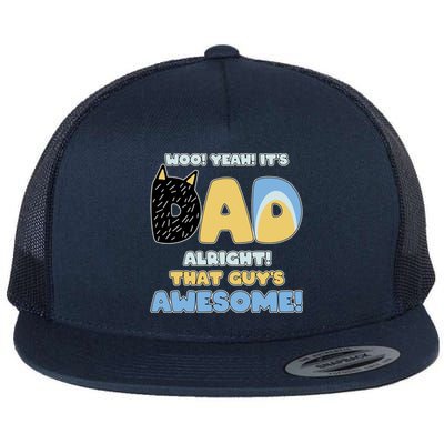 Fathers Day Woo Yeah Its Dad Alright That Guys Awesome Flat Bill Trucker Hat