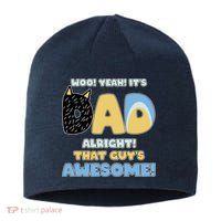Fathers Day Woo Yeah Its Dad Alright That Guys Awesome Sustainable Beanie