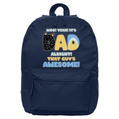 Fathers Day Woo Yeah Its Dad Alright That Guys Awesome 16 in Basic Backpack