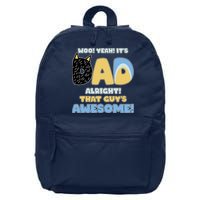 Fathers Day Woo Yeah Its Dad Alright That Guys Awesome 16 in Basic Backpack