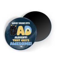 Fathers Day Woo Yeah Its Dad Alright That Guys Awesome Magnet