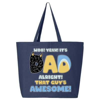 Fathers Day Woo Yeah Its Dad Alright That Guys Awesome 25L Jumbo Tote