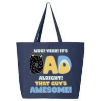 Fathers Day Woo Yeah Its Dad Alright That Guys Awesome 25L Jumbo Tote