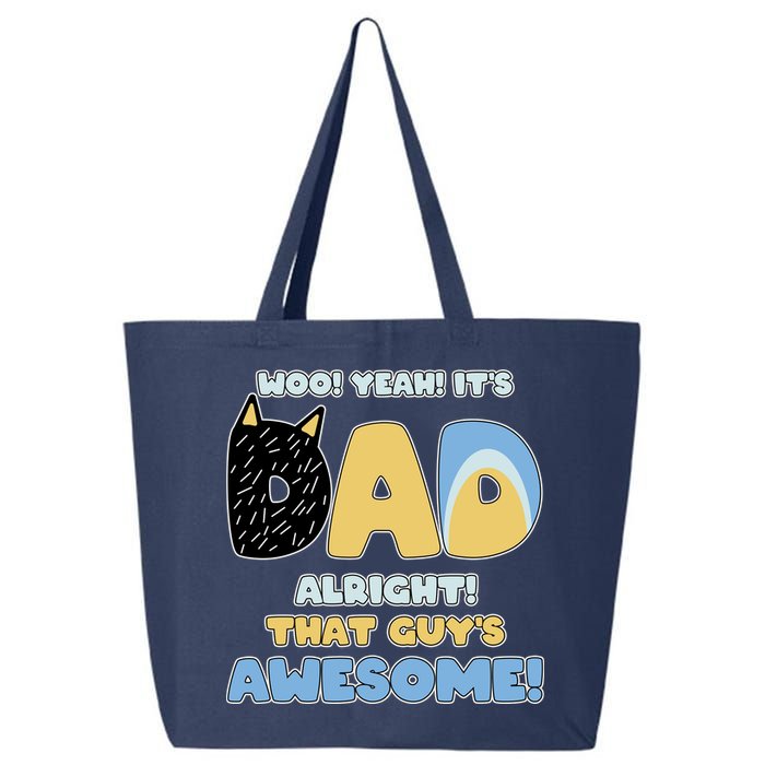 Fathers Day Woo Yeah Its Dad Alright That Guys Awesome 25L Jumbo Tote
