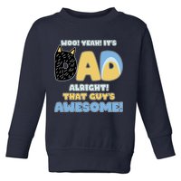 Fathers Day Woo Yeah Its Dad Alright That Guys Awesome Toddler Sweatshirt