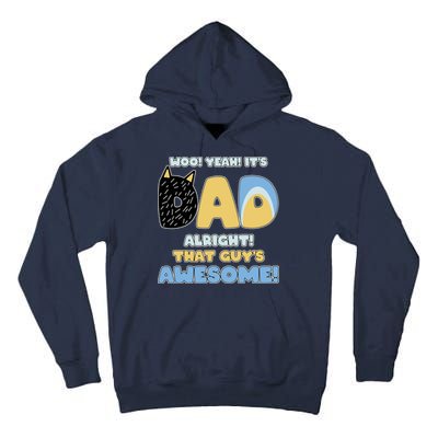 Fathers Day Woo Yeah Its Dad Alright That Guys Awesome Tall Hoodie