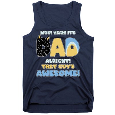Fathers Day Woo Yeah Its Dad Alright That Guys Awesome Tank Top