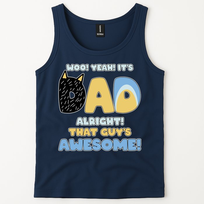 Fathers Day Woo Yeah Its Dad Alright That Guys Awesome Tank Top