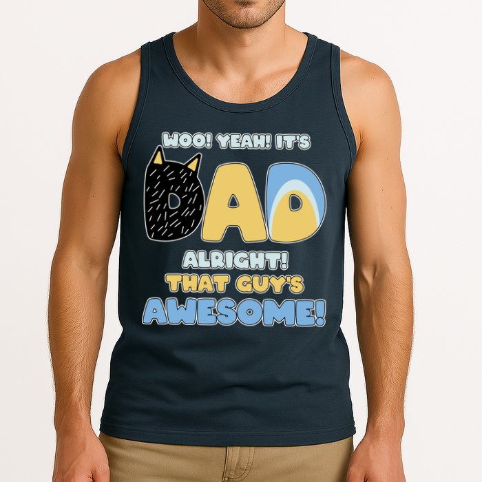 Fathers Day Woo Yeah Its Dad Alright That Guys Awesome Tank Top