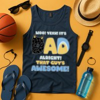 Fathers Day Woo Yeah Its Dad Alright That Guys Awesome Tank Top