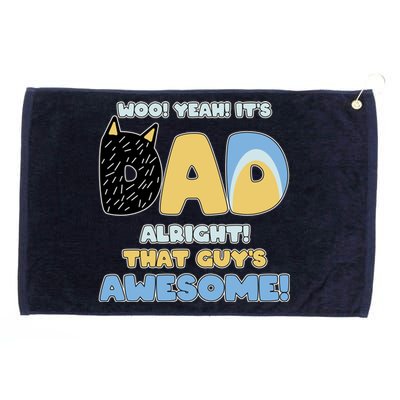 Fathers Day Woo Yeah Its Dad Alright That Guys Awesome Grommeted Golf Towel