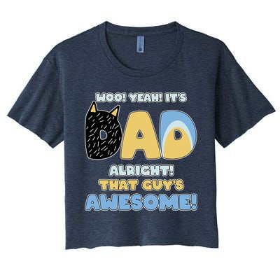 Fathers Day Woo Yeah Its Dad Alright That Guys Awesome Crop Top