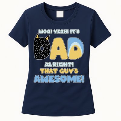 Fathers Day Woo Yeah Its Dad Alright That Guys Awesome Womens T-Shirt