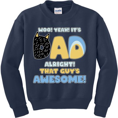 Fathers Day Woo Yeah Its Dad Alright That Guys Awesome Kids Sweatshirt