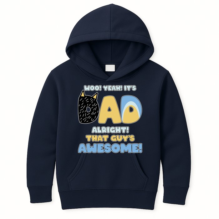 Fathers Day Woo Yeah Its Dad Alright That Guys Awesome Kids Hoodie