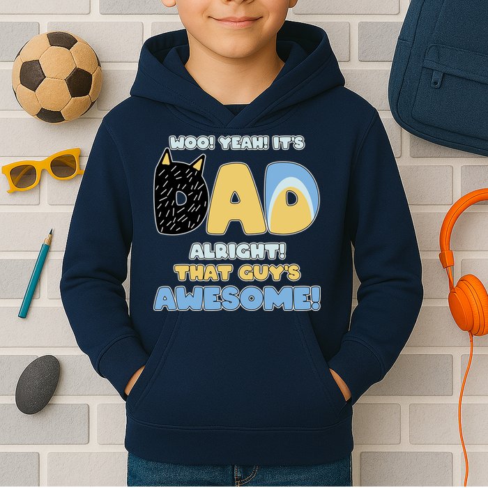 Fathers Day Woo Yeah Its Dad Alright That Guys Awesome Kids Hoodie