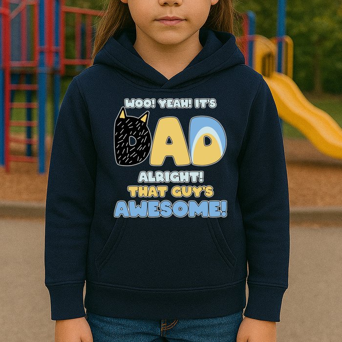 Fathers Day Woo Yeah Its Dad Alright That Guys Awesome Kids Hoodie