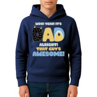 Fathers Day Woo Yeah Its Dad Alright That Guys Awesome Kids Hoodie