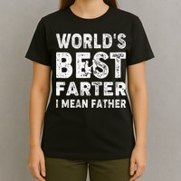 Father's Day World's Best Farter I Mean Father T-Shirt