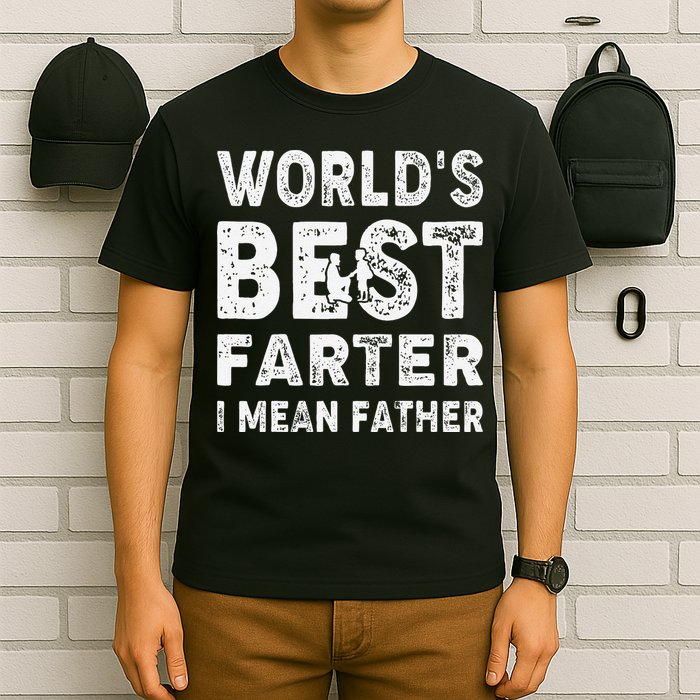 Father's Day World's Best Farter I Mean Father T-Shirt