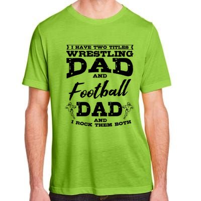 Football Dad Wrestling Sport Wrestler Player FatherS Day Gift Adult ChromaSoft Performance T-Shirt