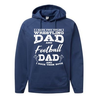 Football Dad Wrestling Sport Wrestler Player FatherS Day Gift Performance Fleece Hoodie