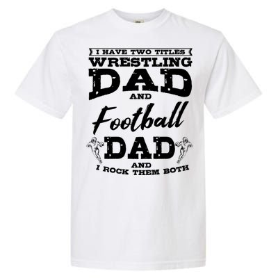 Football Dad Wrestling Sport Wrestler Player FatherS Day Gift Garment-Dyed Heavyweight T-Shirt