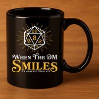 Funny DnD When The DM Smiles It's Already Too Late 11oz C Handle Ceramic Mug