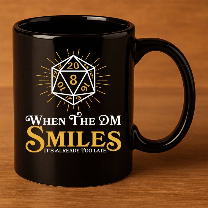 Funny DnD When The DM Smiles It's Already Too Late 11oz C Handle Ceramic Mug
