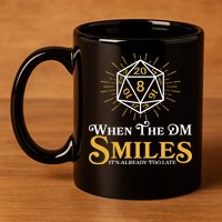 Funny DnD When The DM Smiles It's Already Too Late 11oz C Handle Ceramic Mug