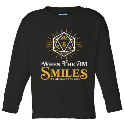 Funny DnD When The DM Smiles It's Already Too Late Toddler Long Sleeve Shirt
