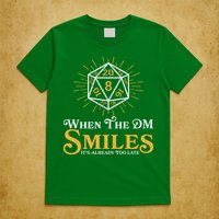 Funny DnD When The DM Smiles It's Already Too Late T-Shirt