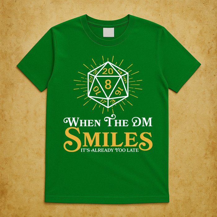 Funny DnD When The DM Smiles It's Already Too Late T-Shirt