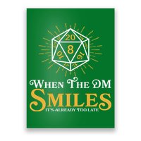 Funny DnD When The DM Smiles It's Already Too Late Poster