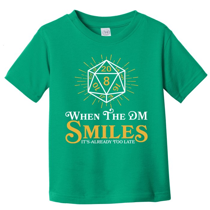 Funny DnD When The DM Smiles It's Already Too Late Toddler T-Shirt