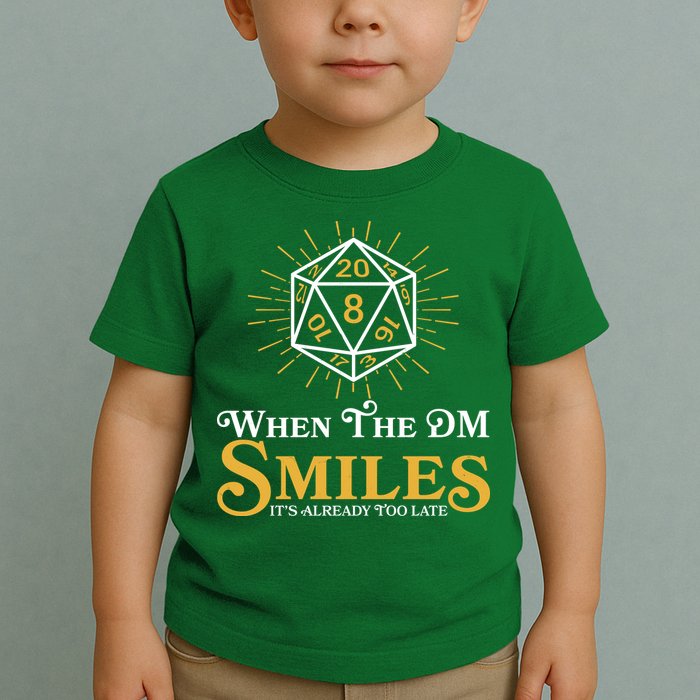 Funny DnD When The DM Smiles It's Already Too Late Toddler T-Shirt