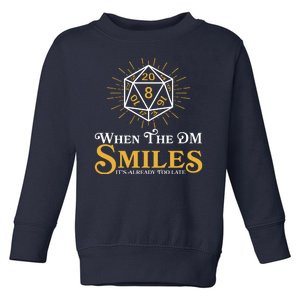 Funny DnD When The DM Smiles It's Already Too Late Toddler Sweatshirt