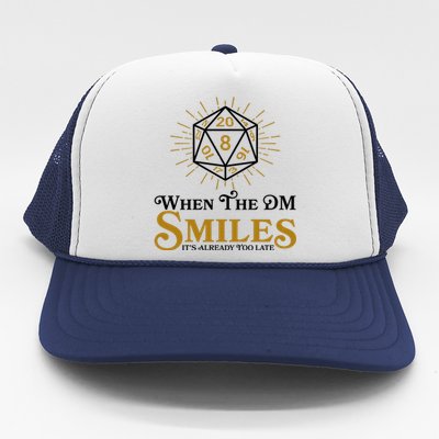 Funny DnD When The DM Smiles It's Already Too Late Trucker Hat